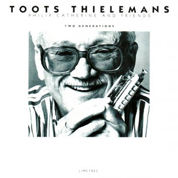 Toots Thielemans Two Generations