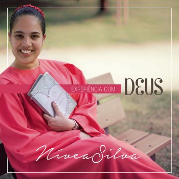 Nívea Silva Experiência com Deus