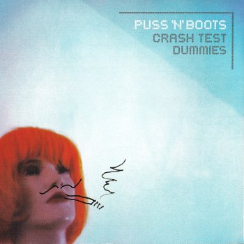 Crash Test Dummies - Puss 'n' Boots