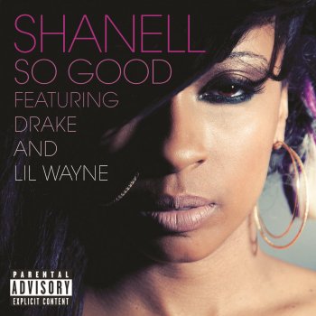 Shanell feat. Lil Wayne & Drake So Good