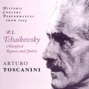 Arturo Toscanini & NBC Symphony Orchestra Romeo and Juliet Fantasy Overture (3rd version, 1880)