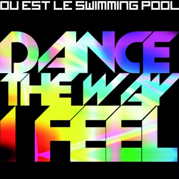 Ou Est Le Swimming Pool Dance the Way I Feel (Dynamikk Remix)