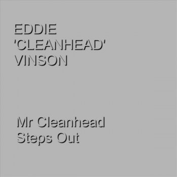 Eddie "Cleanhead" Vinson I've Been So Good