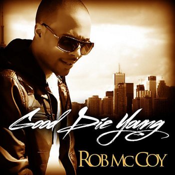 Rob McCoy Good Die Young