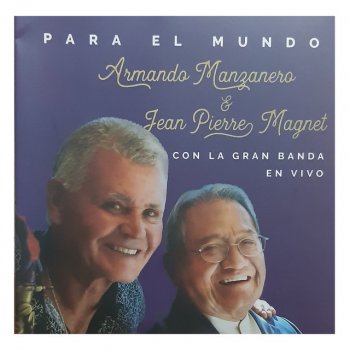 Armando Manzanero feat. Jean Pierre Magnet Te Extraño (En Vivo)