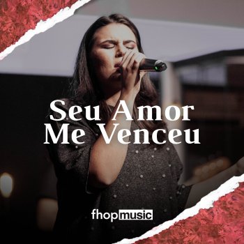 fhop music Seu Amor Me Venceu