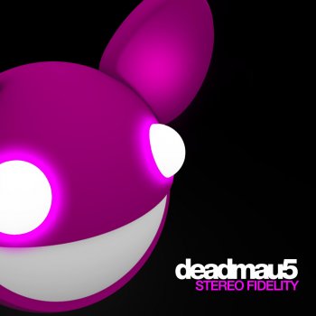 deadmau5 Stereo Fidelity