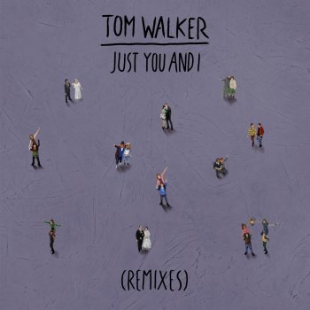 Tom Walker Just You and I (Clip Gain Remix)