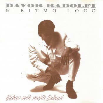 Davor Radolfi feat. Krunoslav Cigoj & Ritmo Loco Ljubav Svih Mojih Ljubavi