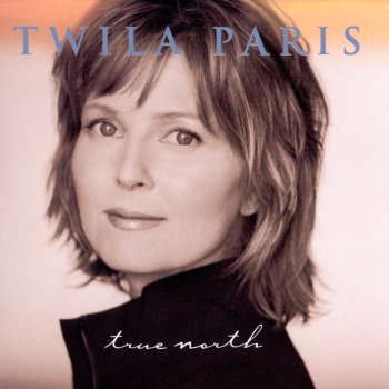 Twila Paris True North (True North Album Version)