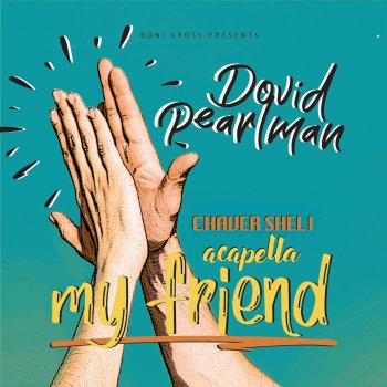 Dovid Pearlman Chaver Sheli (feat. Rafi Bar) [Acapella]