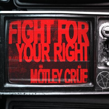 Mötley Crüe Fight For Your Right