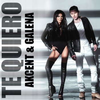 Akcent feat. Galena Te Quiero (Radio Edit)