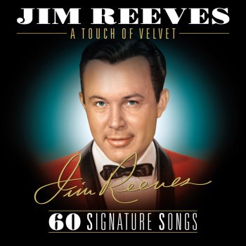 Jim Reeves - A Touch of Velvet: The Signature Series