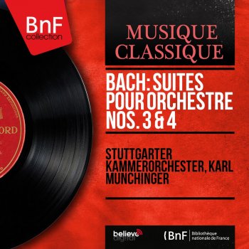 Johann Sebastian Bach, Stuttgarter Kammerorchester & Karl Münchinger Suite pour orchestre No. 4 in D Major, BWV 1069: Gavotte