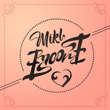 Mikl Encore (Extended)