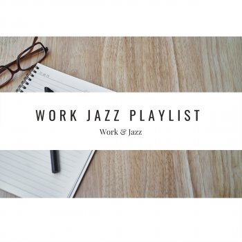 Work & Jazz Very Fascinating