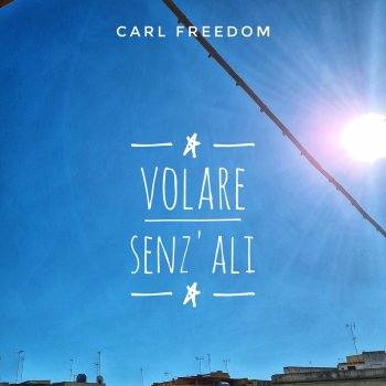 Carl Freedom Volare Senz'Ali