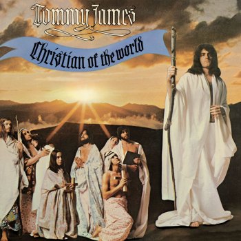 Tommy James Christian Of The World