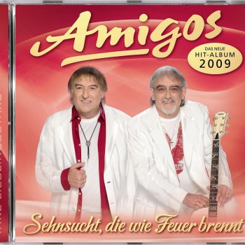 Die Amigos Sehnsucht, die wie Feuer brennt