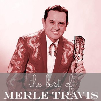 Merle Travis Trouble, Trouble