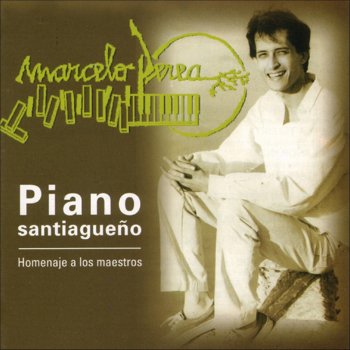 Исполнитель Marcelo Perea, альбом Piano Santiagueño - Homenaje a los Maestros