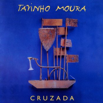 Исполнитель Tavinho Moura, альбом Cruzada