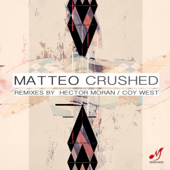 Matteo Crushed - Original Mix