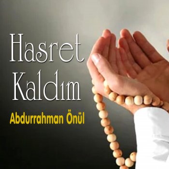 Abdurrahman Önül Hasret Kaldım