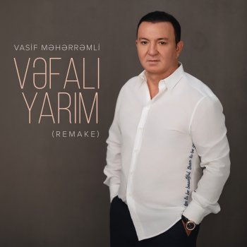 Vasif Məhərrəmli Vəfalı Yarım - Remake