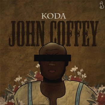 K o d a John Coffey