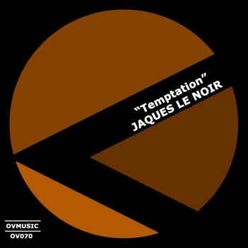Jaques Le Noir Temptation