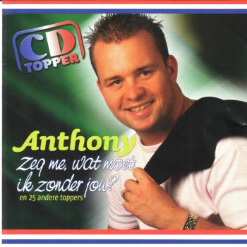 Anthony Zeg Me, Wat Moet Ik Zonder Jou ?