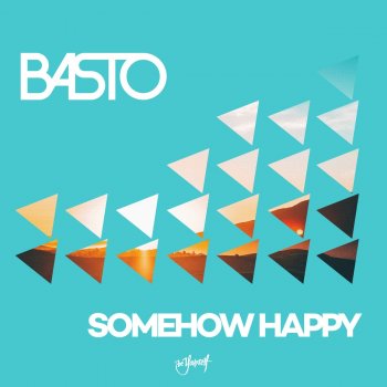 Basto! Somehow Happy (Extended Mix)