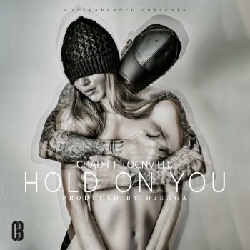 Chad feat. Locnville Hold On You (feat. Locnville)