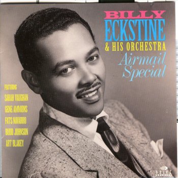 Billy Eckstine I Wanna Talk About You