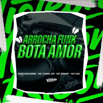 Igor Noguera Arrocha Funk Bota Amor (feat. MC CAROL 011)