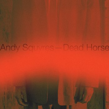 Andy Squyres Dead Horse
