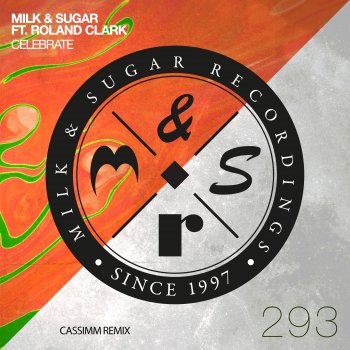 Milk & Sugar Celebrate (feat. Roland Clark) [CASSIMM Remix]