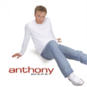 Anthony Jetzt Bin Ich Da
