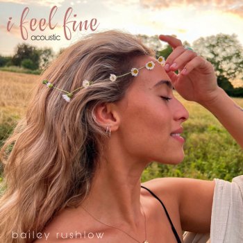 Bailey Rushlow I Feel Fine (Acoustic)