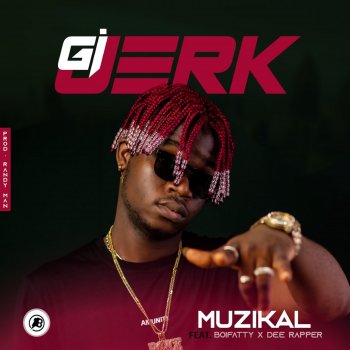 Muzikal feat. Boi Fatty & Dee Rapper Gi Jerk