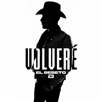 Исполнитель El Bebeto, альбом Volveré