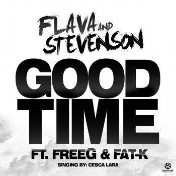 Flava, Stevenson, Freeg & Fat-K Good Time