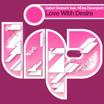 Gábor Deutsch feat. N'Dea Davenport Love With Desire - Soneec Remix