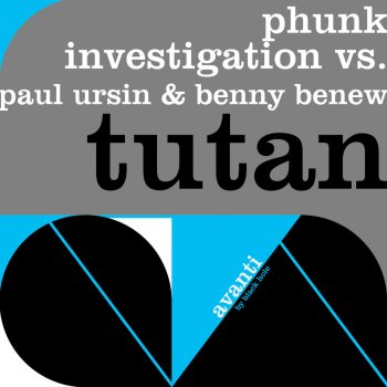 Phunk Investigation feat. Paul Ursin & Benny Benew Tutan (P.I. Reworked The Mix)