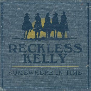 Reckless Kelly Bird On a Wire