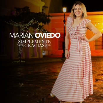 Marián Oviedo Simplemente Gracias