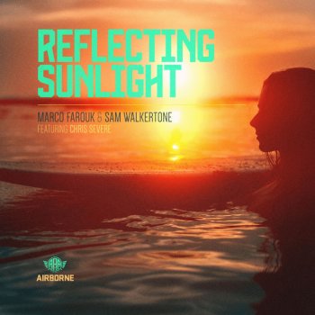 marco farouk feat. Sam Walkertone & Chris Severe Reflecting Sunlight - Radio Edit