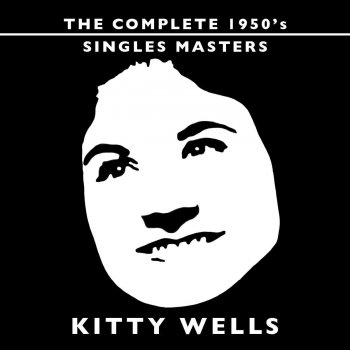 Kitty Wells Your Wild Life Gonna Let You Down